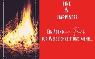 women, fire & happiness